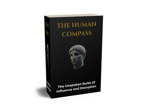 The Human Compass — The Unspoken Rules of Influence and Deception